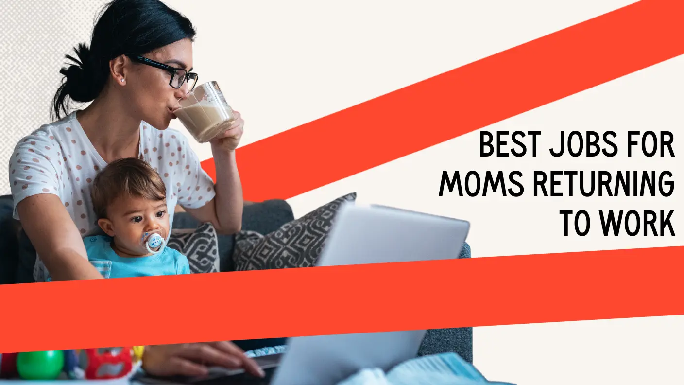 Best Jobs for Moms Returning to Work
