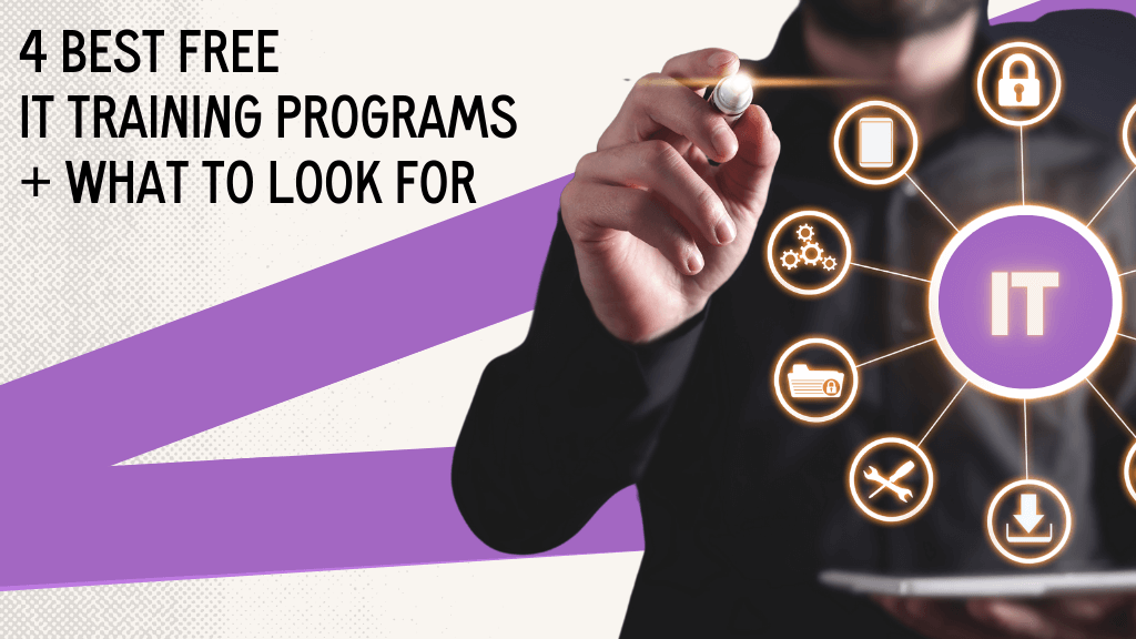 4 Best Free IT Training Programs (+ What to Look For)