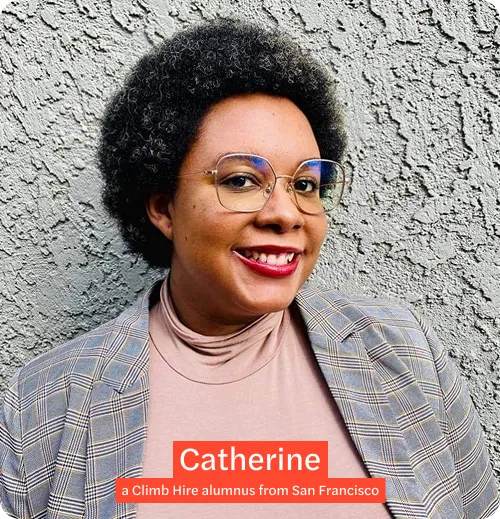 Catherine - a Climb Hire alumnus from San Francisco