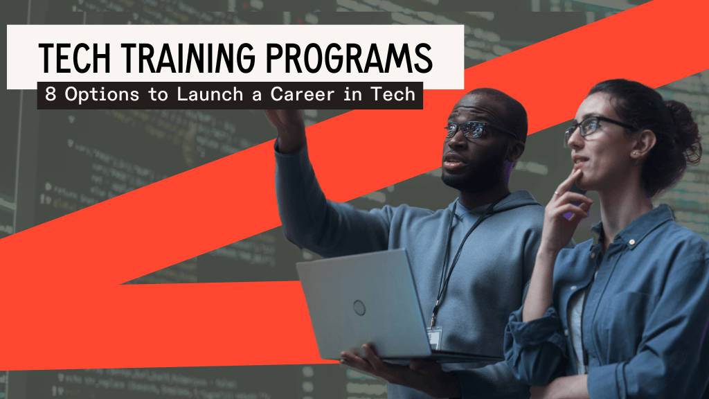 Tech Training Programs: 8 Options to Launch a Career in Tech